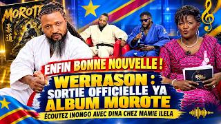 🛑ENFIN BONNE NOUVELLE WERRASON SORTIE OFFICIELLE ALBUM MOROTE ÉCOUTEZ INONGO AVEC DINA CHEZ MAMIE 