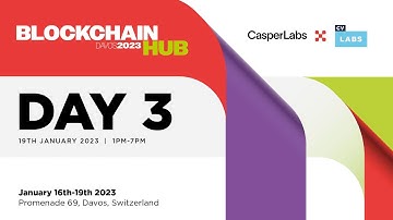 Blockchain Hub Davos 2023 | Day 3