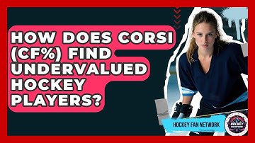 How Does Corsi (CF%) Find Undervalued Hockey Players? - Hockey Fan Network