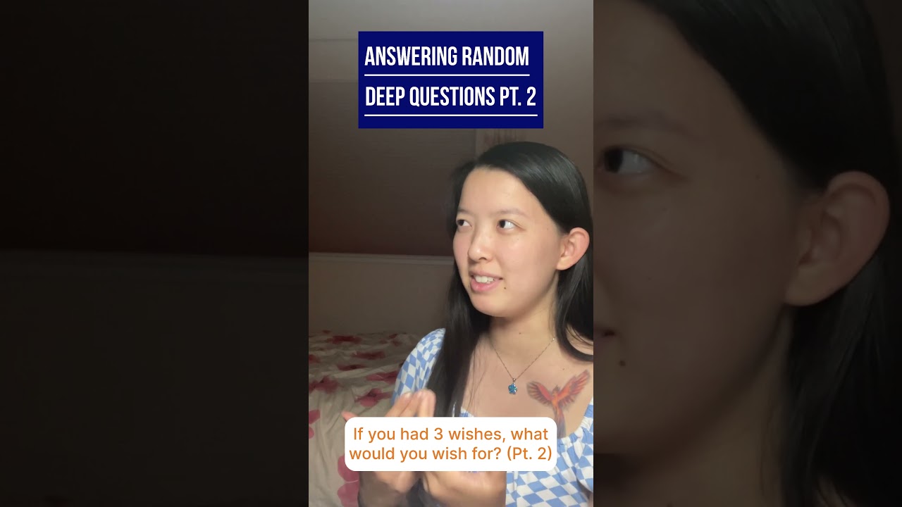 If you had 3 wishes, what would you wish for? (pt. 2) 