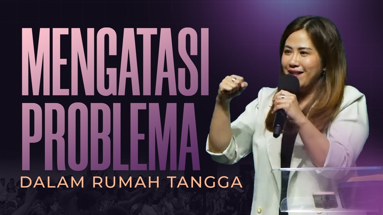 MENGATASI PROBLEMA DALAM RUMAH TANGGA - PS. LANNY TAN