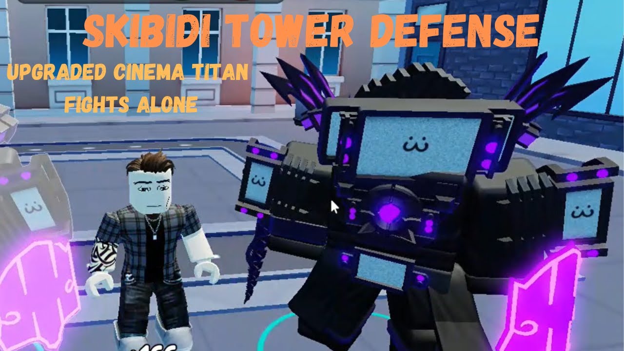 Skibidi Tower Defense Upgraded Cinema Titan Fights Alone - YouTube