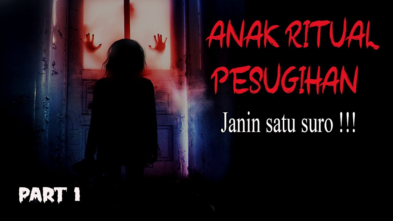 KISAH NGERI ❗️❗️ANAK HASIL RITUAL PESUGIHAN/bag 1