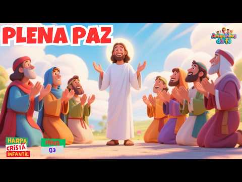 HARPA CRISTÃ INFANTIL - PLENA PAZ - HINO 03