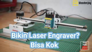 BIKIN SENDIRI LASER ENGRAVER ? BISA KOK