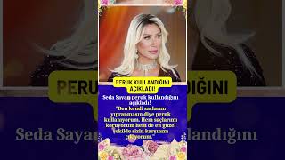 SEDA SAYAN'DAN YENİ CESUR AÇIKLAMA! PERUK KULLANMA SEBEBİNİ BÖYLE AÇIKLADI
