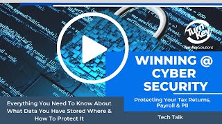Winning @ Cybersecurity - Tech Talk: Protecting your tax returns, payroll & PII