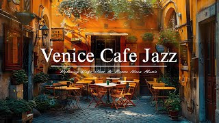 Venice Cafe Jazz | Canals & Cool Sax - Relaxing Jazz from a Venetian Cafe