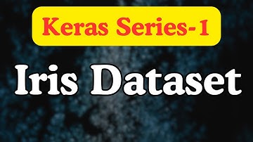 Keras Series - 1 | Iris Dataset using Neural Network | Deep Learning.