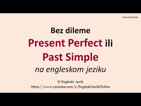Bez dileme | Present Perfect ili Past Simple na engleskom jeziku
