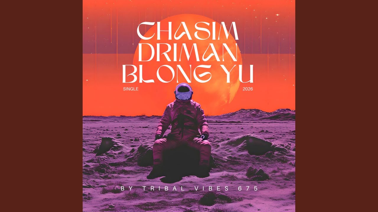 Chasim Driman Blong Yu