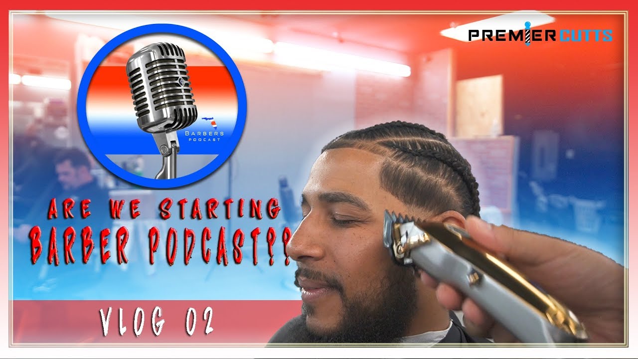 Barber Vlog Are We Starting A Barber Podcast YouTube