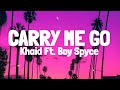 Khaid  boy spyce  carry me go lyrics