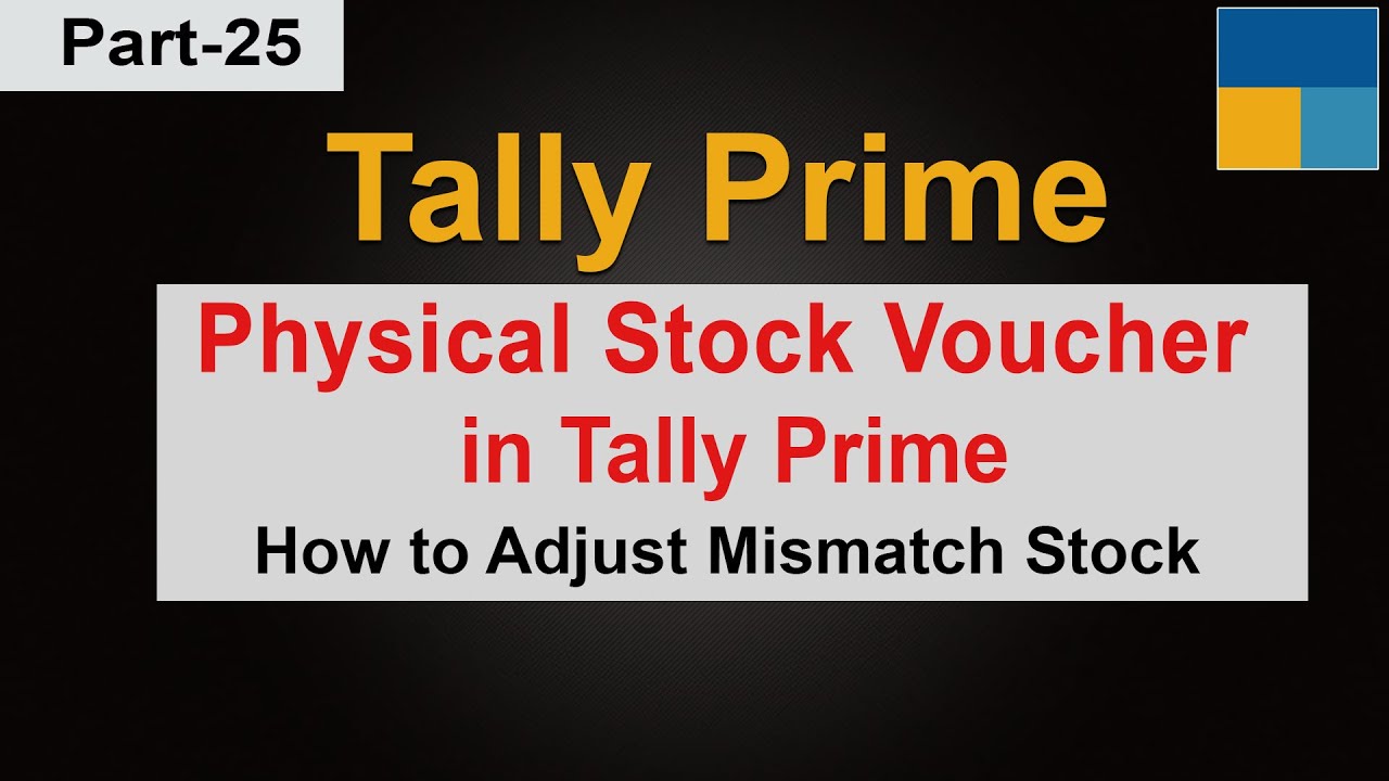 25 Physical Stock Voucher in Tally Prime How to Adjust Mismatch