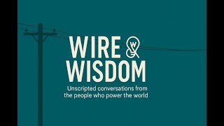 Wire Wisdom Episode 1 This Is An Idea