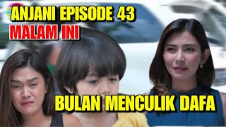 SUARA HATI ISTRI ANJANI EPISODE 43 MALAM INI | BULAN MENCULIK DAFA