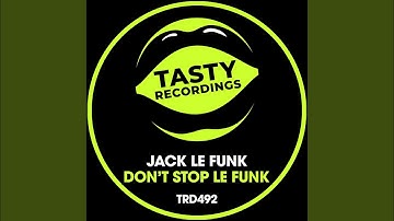 Don't Stop Le Funk (Original Mix)