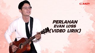 (LYRICS VIDEO) Evan Loss - Perlahan