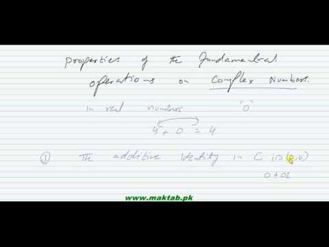 FSc Math Book1, Ch 1, LEC 10: Properties of the Fundamental Operations on Complex Numbers