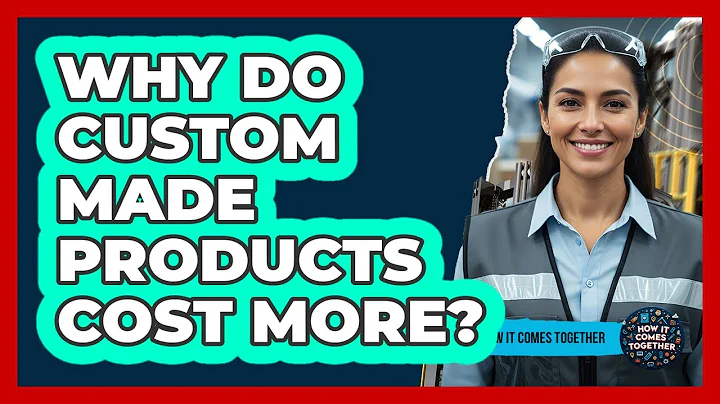 Why Do Custom Made Products Cost More?