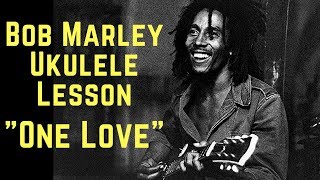 Video thumbnail of "HOW TO PLAY BOB MARLEY on UKULELE!  "ONE LOVE""