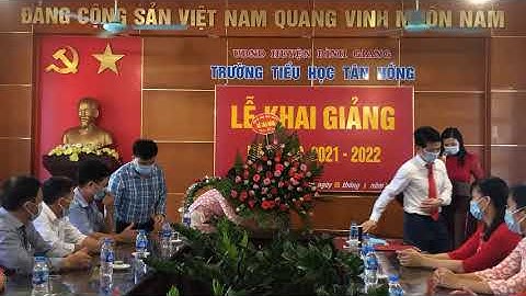 Khai giảng năm học 2021 - 2022 TH Tân Hồng