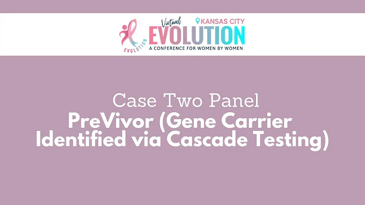 2021 Evolution Kansas City | Case 2: PreVivor (Gene Carrier Identified via Cascade Testing)