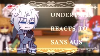 〖Undertale Reacts To Sans Au's〗🇪🇸/🇺🇸  {The religion of loneliness}