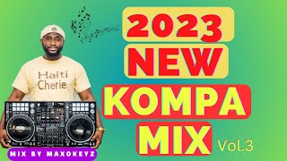 New Kompa Mix 2023 Vol 3 kompa Gouyad Hit Moman Yo  By Maxokeyz