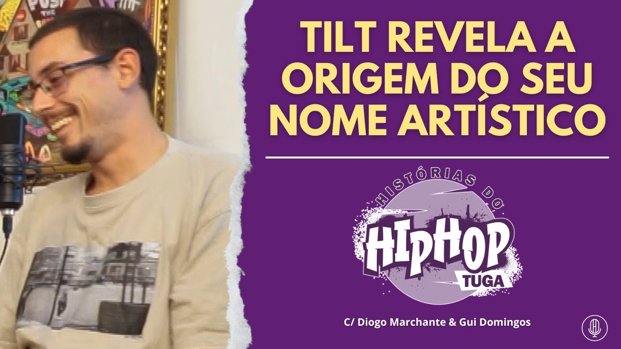 Tilt The Rapper TILT REVELA A ORIGEM DO SEU NOME ARTÍSTICO | HISTÓRIAS DO HIPHOP TUGA ...