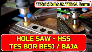 MATA BOR HOLE SAW - HSS | TES POTONG MEMBUAT LUBANG BESI HOLLOW DAN BAJA TEBAL