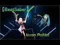 【BeatSaber】Ievan Polkka (Miku Hatsune)-Full Body Tracking-