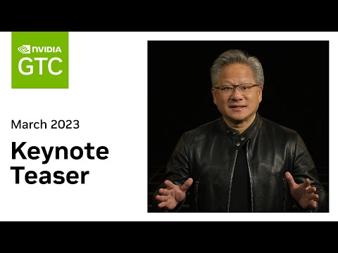 NVIDIA GTC 2023 Keynote Teaser