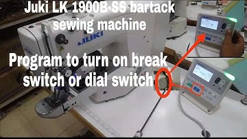 Juki LK 1900B SS Bartack sewing machine(Program to turn on break switch or dial switch)