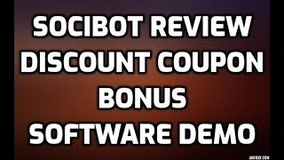Socibot Review $10 OFF DISCOUNT COUPON CODE Bonuses Members Area Software Demo & All OTO Information screenshot 3