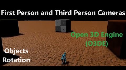 Camera rotation (FPS/3PP) and object rotation with Open 3D Engine (O3DE) and Lua