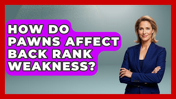 How Do Pawns Affect Back Rank Weakness? - The Chess Codex