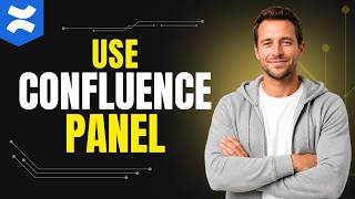 How To Use Confluence Panel In Confluence [How To Guide 2026]