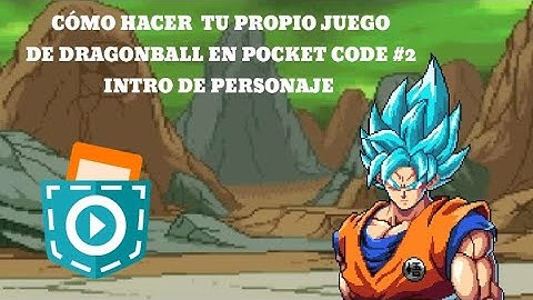 cómo hacer tu propio juego de DRAGONBALL en pocket code parte 2 intro de personaje