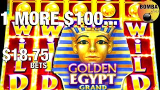 How Many More $100's Does It Take...? Golden Egypt Grand Only $18.75 Bets