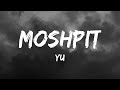 Yu  moshpit lyrics