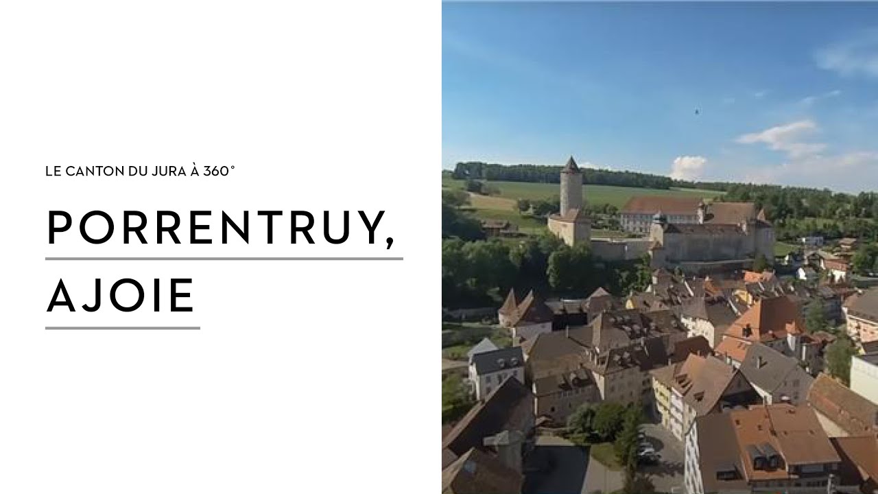 Porrentruy, Ajoie - Le canton du Jura à 360°