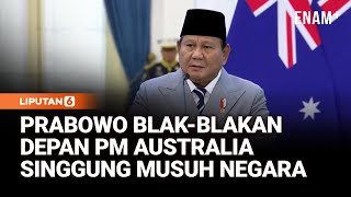 Download Lagu Prabowo Blak blakan Depan PM Australia Anthony, Singgung Musuh: Kita Tidak Ingin Punya! | Liputan6 MP3