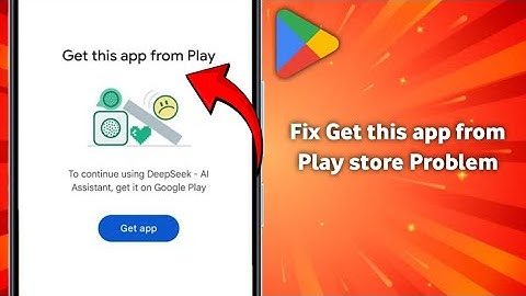 Fix Get this app from Play store problem..Fix Get this app from Play store in Android