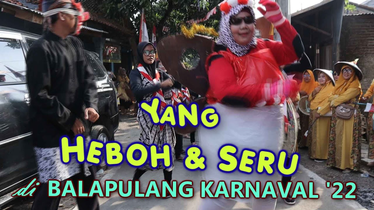 Yang HEBOH & SERU di KARNAVAL BALAPULANG '22