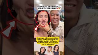 KRIS LAWRENCE, BUKAS SA SECOND CHANCE KAY KATRINA HALILI! HINDI NA SASAYANGIN ANG PAG-IBIG! #shorts
