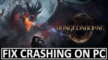 How To Fix Dungeonborne Crashing on PC | Fix Dungeonborne Crashes at Startup on PC
