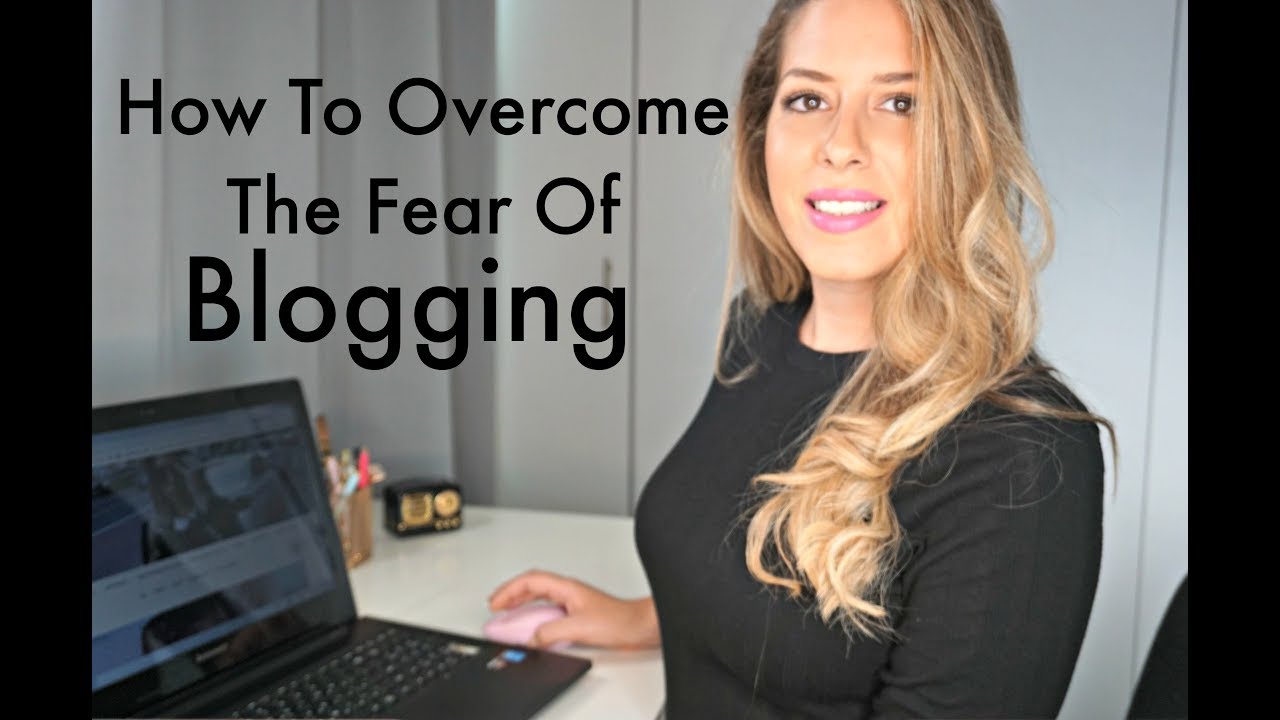 How To Overcome The Fear Of Blogging | Coral Almog