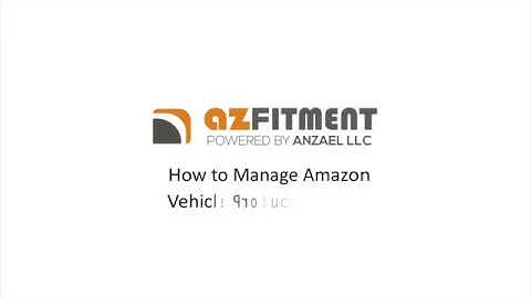 How to Manage Amazon Aftermarket Auto Parts Vehicle Fitment with azFitment? - Anzael