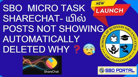 SBO Micro Task Sharechat- யில்  posts not showing? Automatically Deleted why || Share Chat help